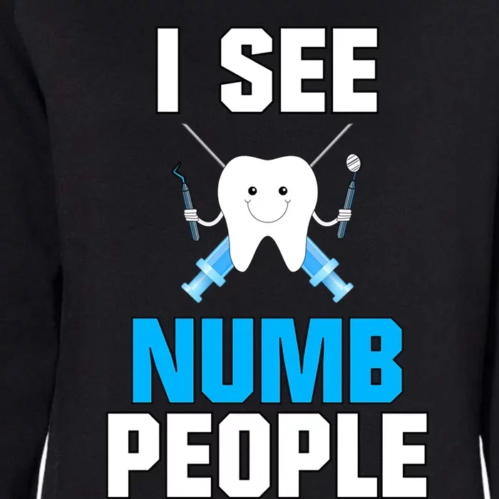 I See Numb People Oral Surgeon Orthadontist Tooth Fairy Meaningful Gift Womens California Wash Sweatshirt