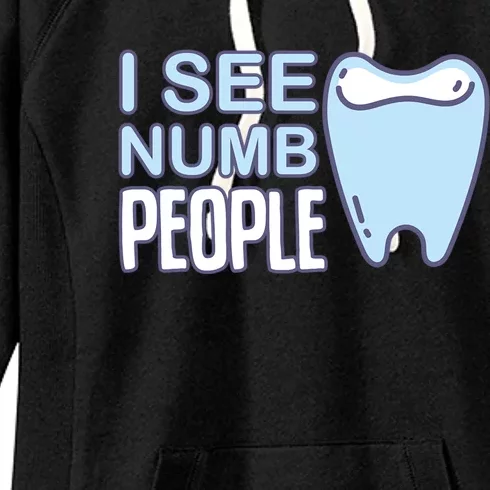 I See Numb People Tooth Dental Fairy Cute Gift Women's Fleece Hoodie