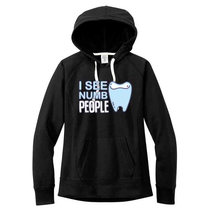 I See Numb People Tooth Dental Fairy Cute Gift Women's Fleece Hoodie