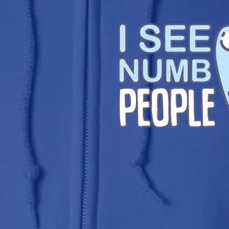 I See Numb People Tooth Dental Fairy Cute Gift Full Zip Hoodie