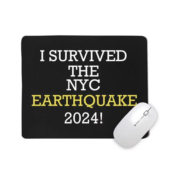 I Survived Nyc Earthquake 2024 Mousepad