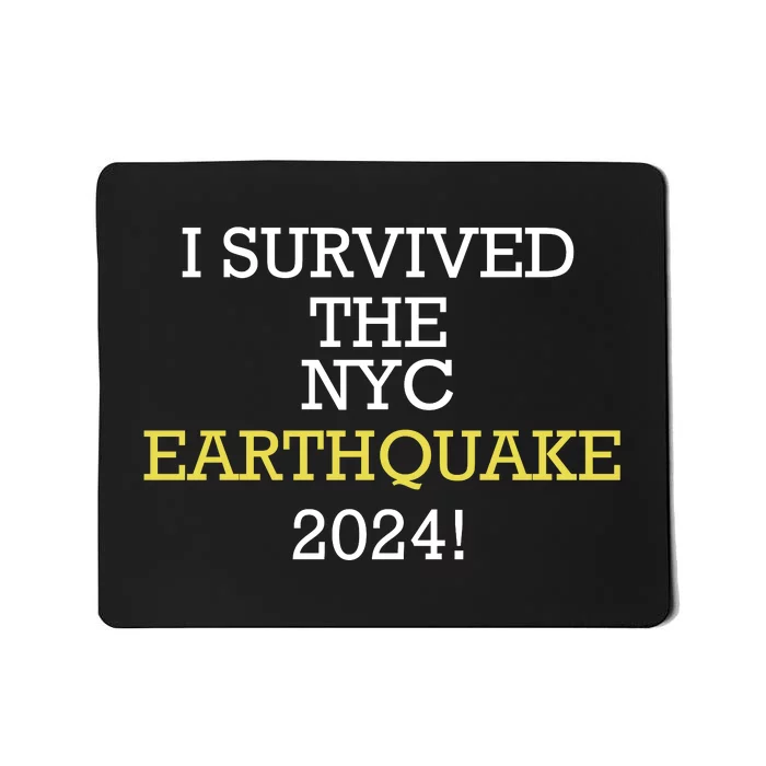 I Survived Nyc Earthquake 2024 Mousepad