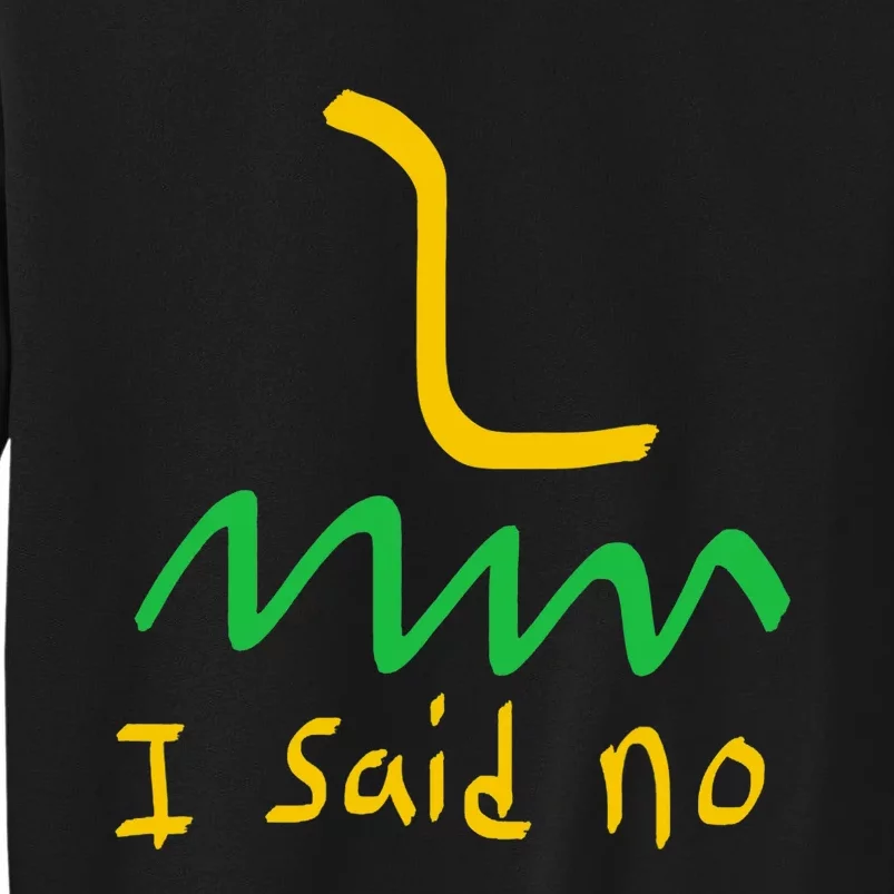 I Said No 1776 Conservative Libertarian Freedom Gadsden Flag Tall Sweatshirt