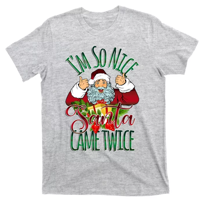 IM So Nice Santa Came Twice Ugly Christmas T-Shirt