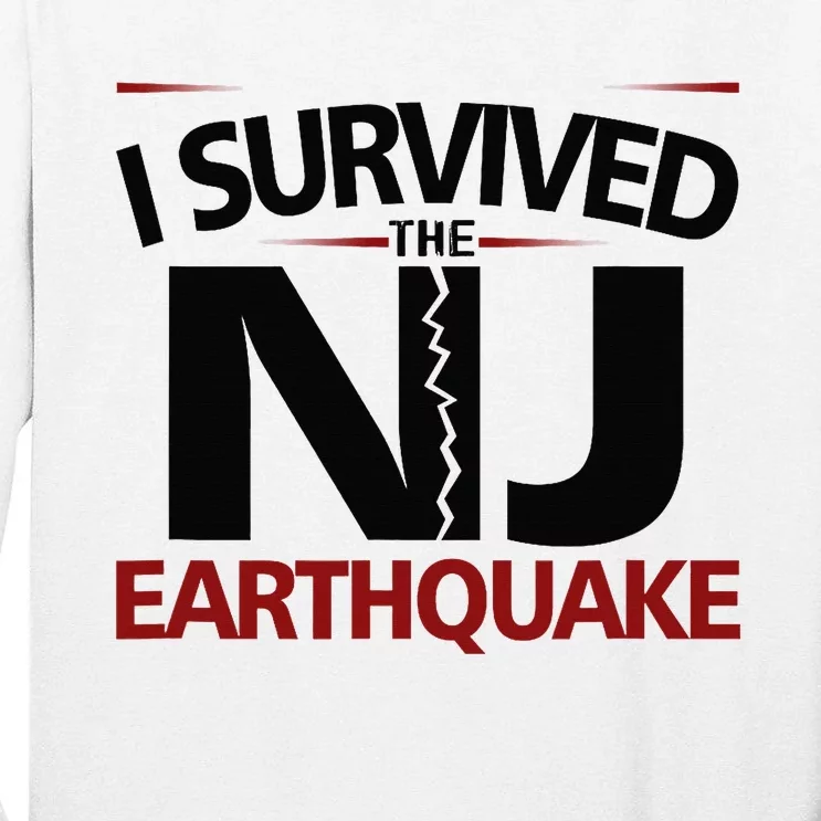 I Survived Nj Earthquake 2024 Tall Long Sleeve T-Shirt