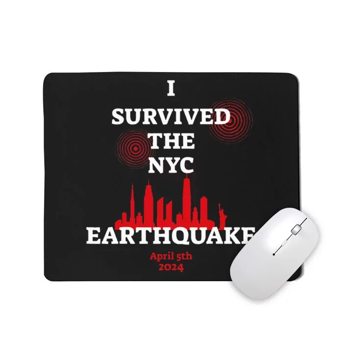 I Survived Nyc Earthquake 2024 Mousepad