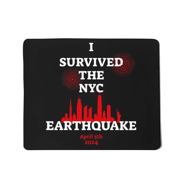 I Survived Nyc Earthquake 2024 Mousepad