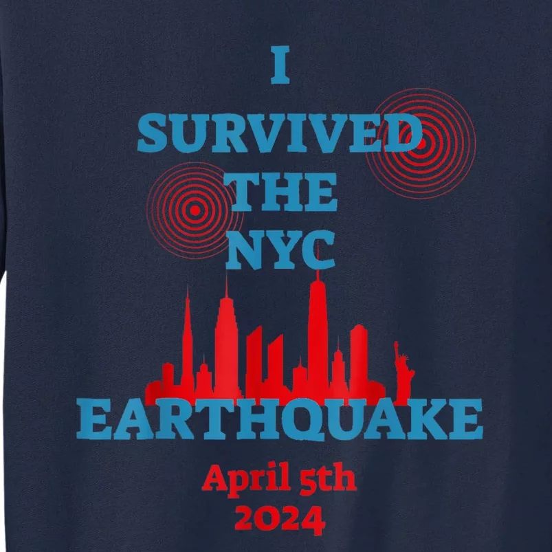 I Survived Nyc Earthquake April 5th 2024 East Coast Tall Sweatshirt