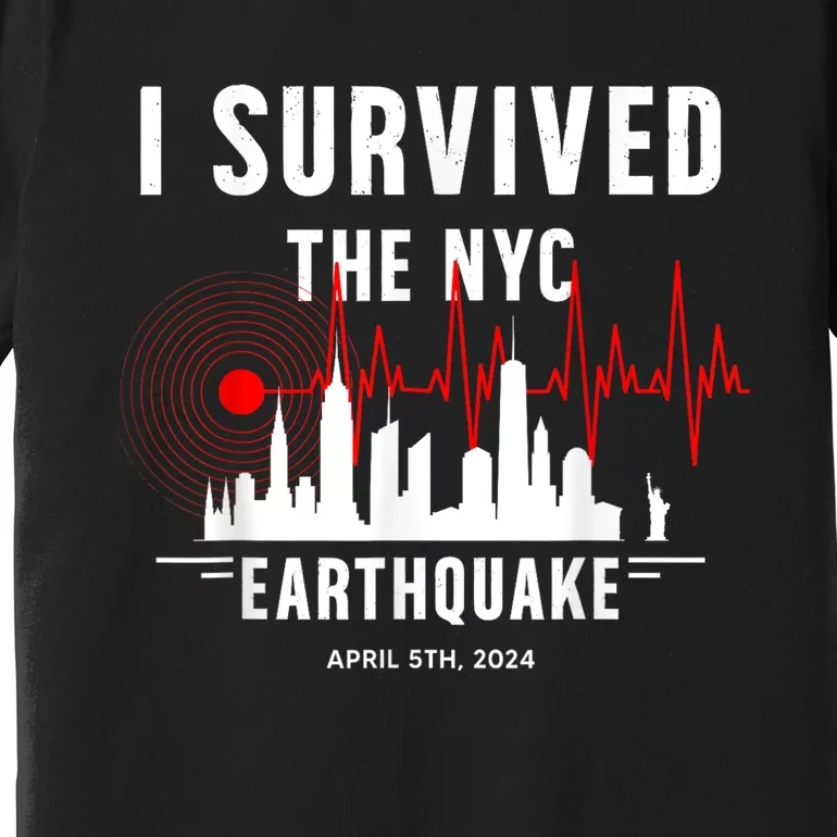 I Survived Nyc Earthquake 2024 Premium T-Shirt