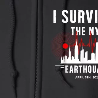 I Survived Nyc Earthquake 2024 Full Zip Hoodie