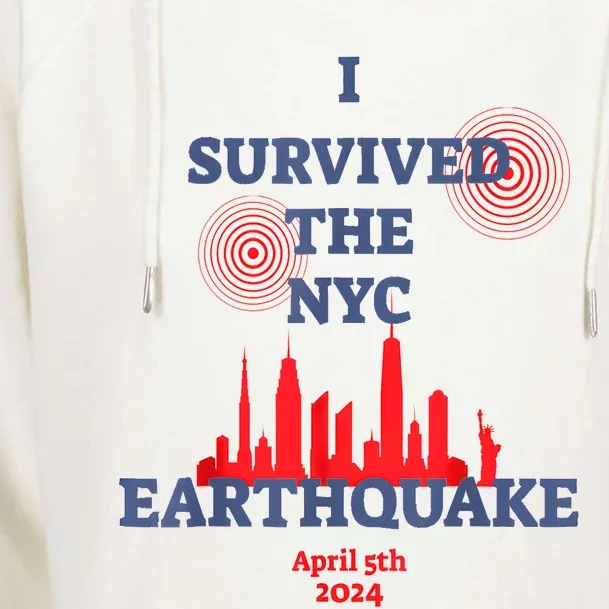 I Survived Nyc Earthquake 2024 Womens Funnel Neck Pullover Hood