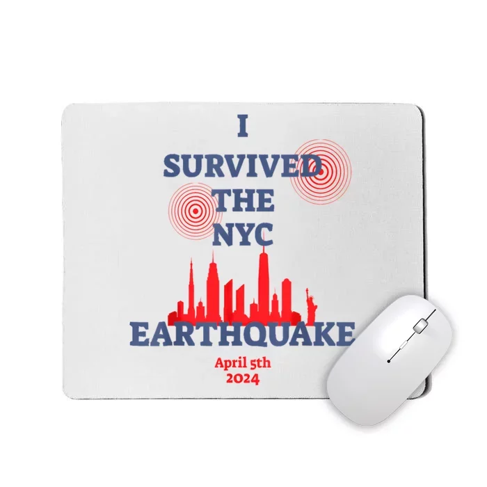 I Survived Nyc Earthquake 2024 Mousepad