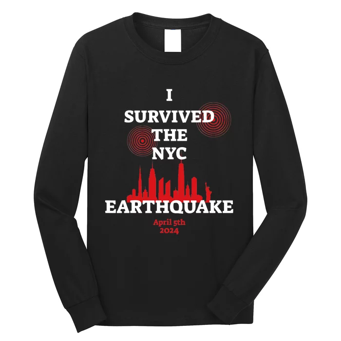 I Survived Nyc Earthquake 2024 Long Sleeve Shirt