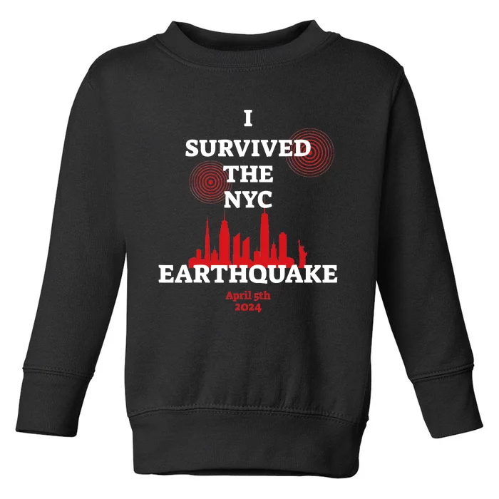 I Survived Nyc Earthquake 2024 Toddler Sweatshirt