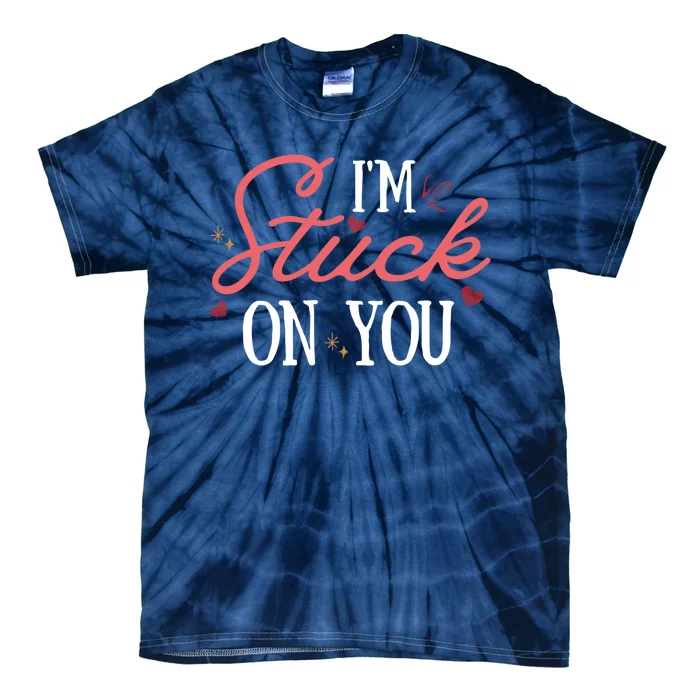 I'm Stuck On You Love Tie-Dye T-Shirt