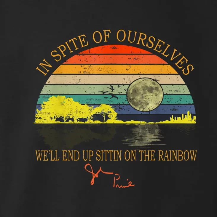 In Spite Of Ourselves We Will End Up Sittin On The Rainbow Toddler Hoodie