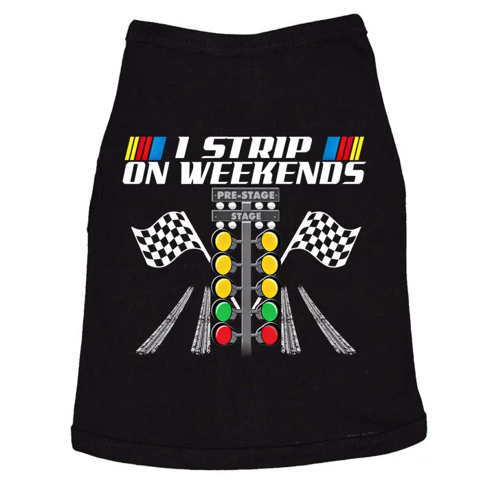 I Strip On Weekends Funny Drag Racer Race Car Drag Racing Meaningful Gift Doggie Tank