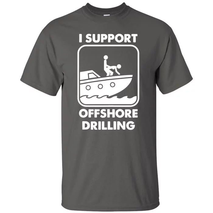 I Support Offshore Drilling Tall T-Shirt