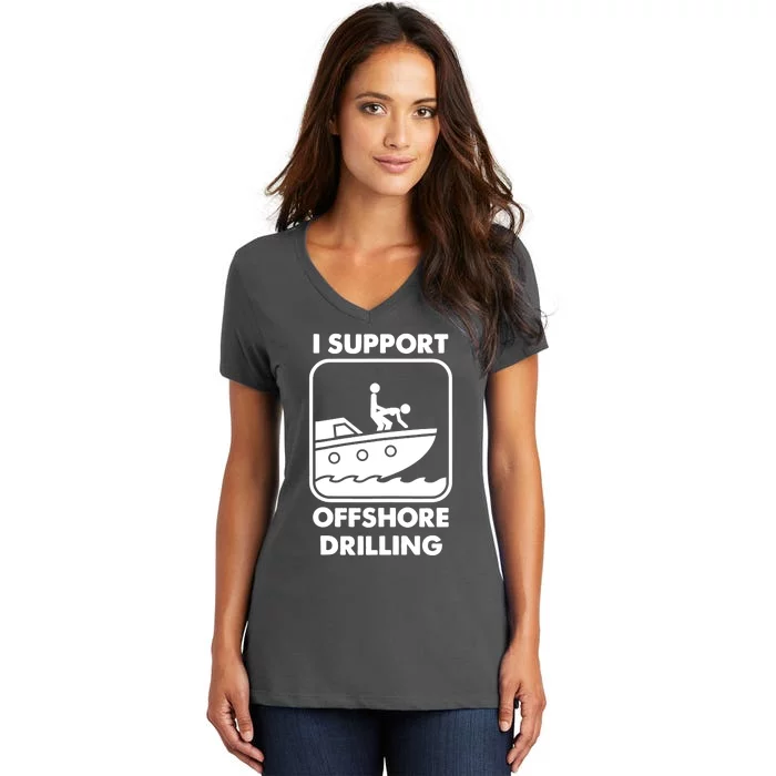 I Support Offshore Drilling Women's V-Neck T-Shirt