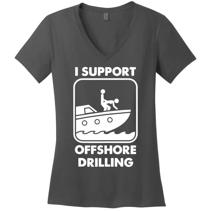 I Support Offshore Drilling Women's V-Neck T-Shirt