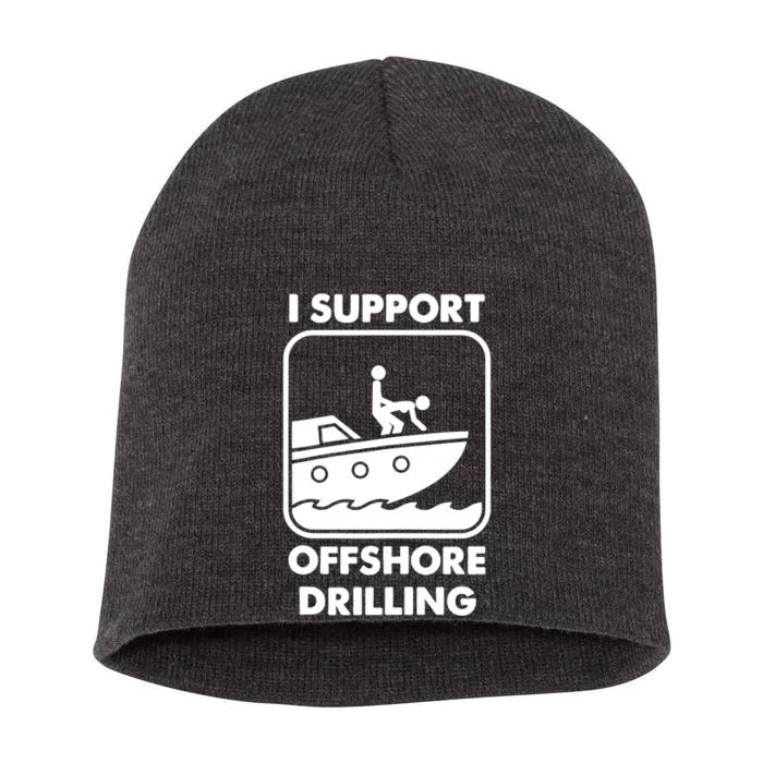 I Support Offshore Drilling Short Acrylic Beanie