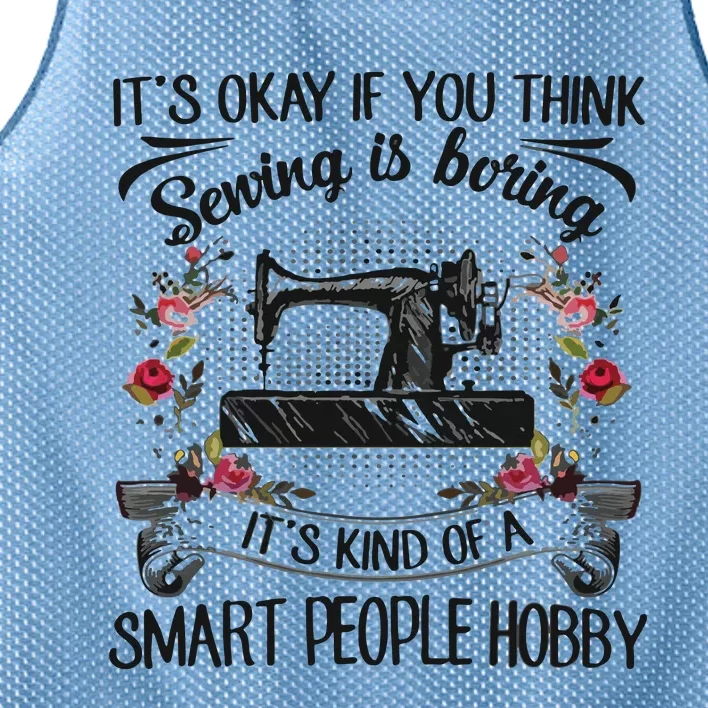 It S Ok If You Think Sewing Is Boring Tee Gift Mesh Reversible Basketball Jersey Tank