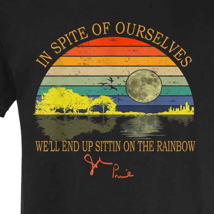 In SPite Of Ourselves We'll End Up Sittin On The Rainbow Garment-Dyed Heavyweight T-Shirt