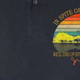 In SPite Of Ourselves We'll End Up Sittin On The Rainbow Softstyle Adult Sport Polo