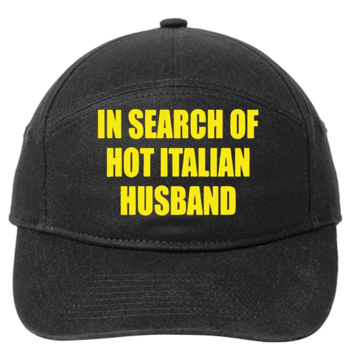 In Search Of Hot Italian Husband 7-Panel Snapback Hat