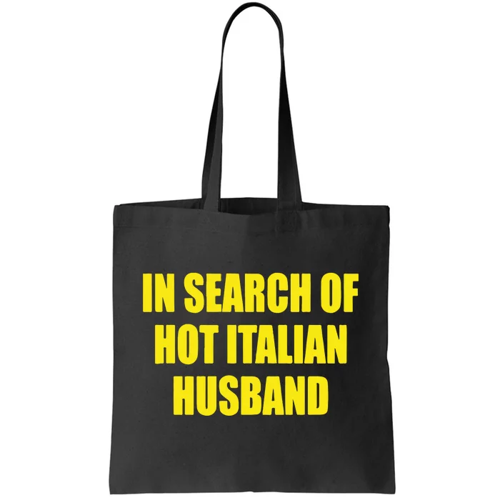 In Search Of Hot Italian Husband Tote Bag