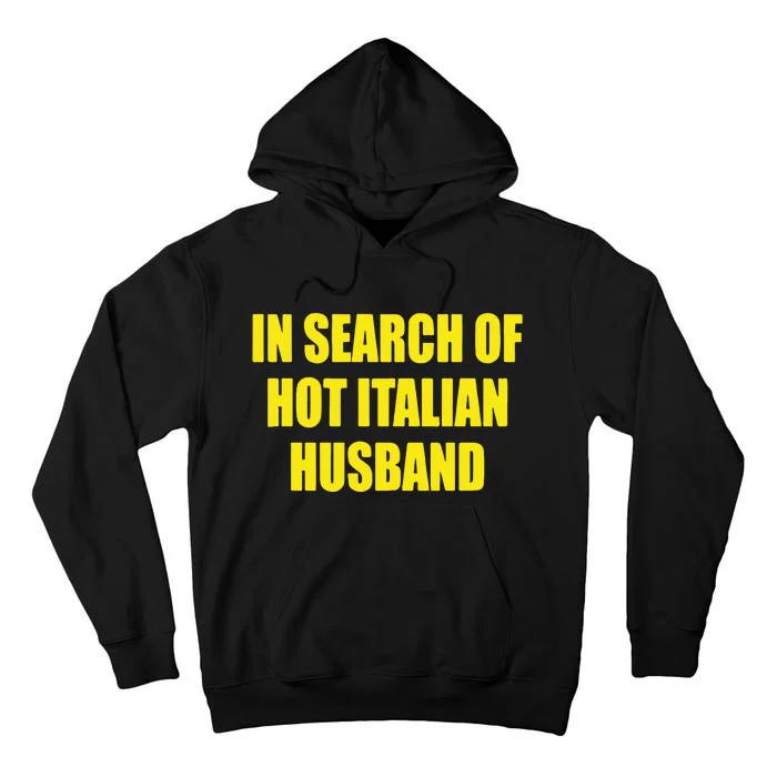 In Search Of Hot Italian Husband Tall Hoodie