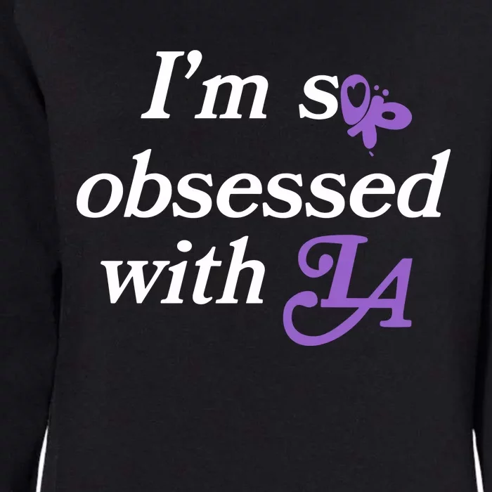 Im So Obsessed With La Womens California Wash Sweatshirt