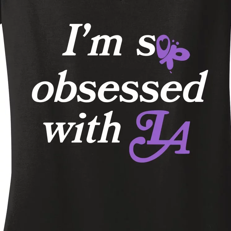 Im So Obsessed With La Women's V-Neck T-Shirt