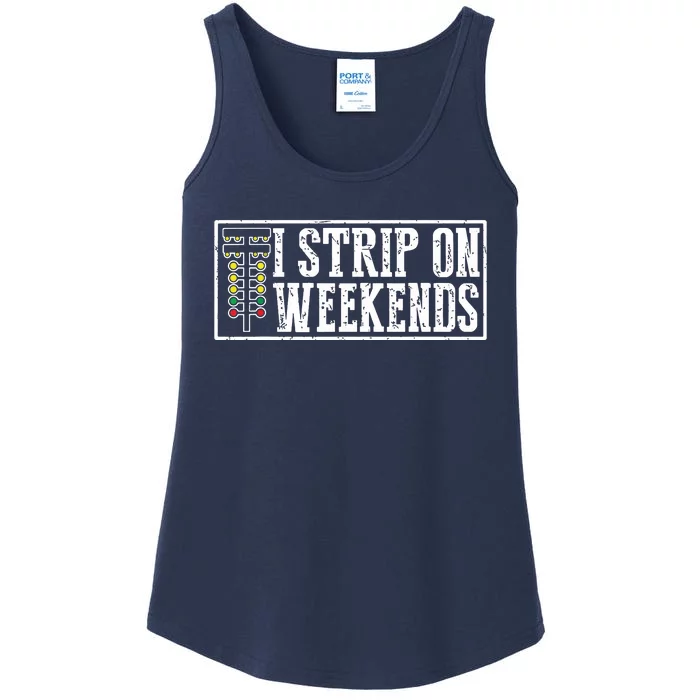 I Strip On Weekends Funny Drag Racing Lover Car Race Ladies Essential Tank