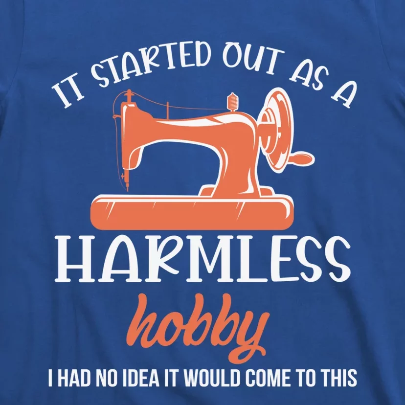 It Started Out As Harmless Hobby Sewing Quilting Gift T-Shirt