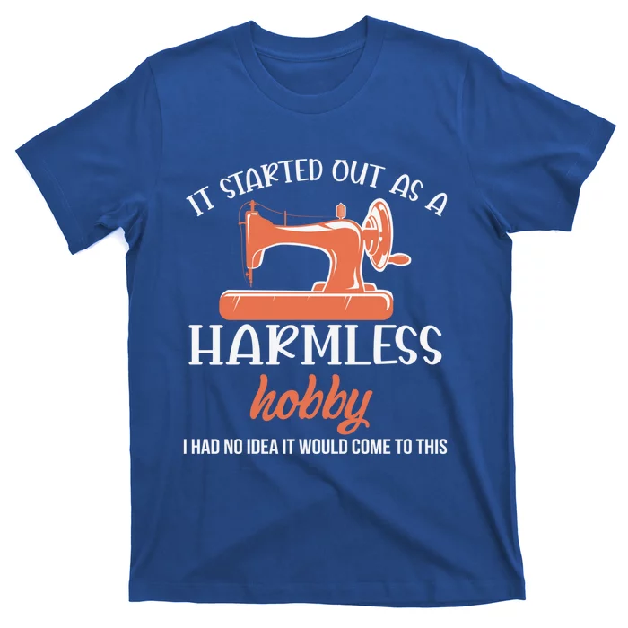 It Started Out As Harmless Hobby Sewing Quilting Gift T-Shirt