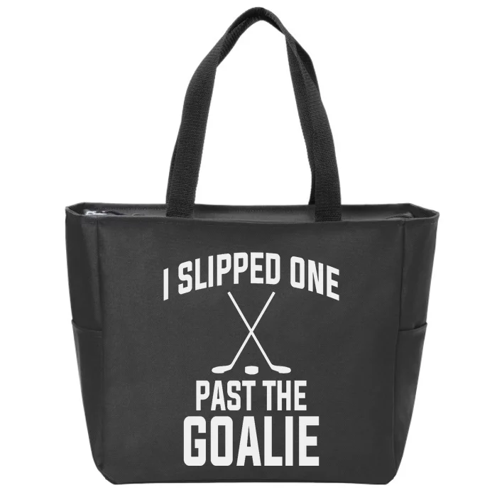 I Slipped One Past The Goalie Hockey Daddy Zip Tote Bag