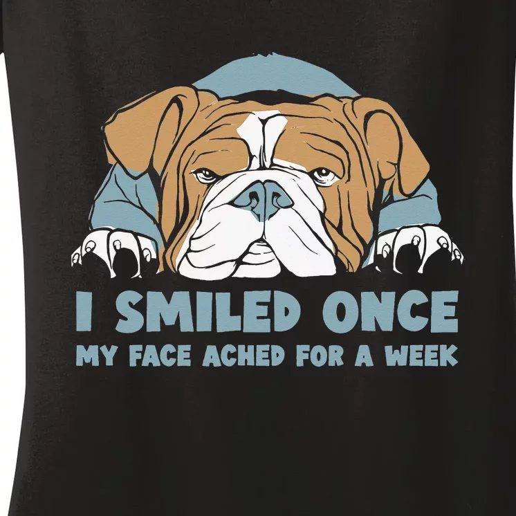 I smiled once my face ached for a week English Bulldog Women's V-Neck T-Shirt