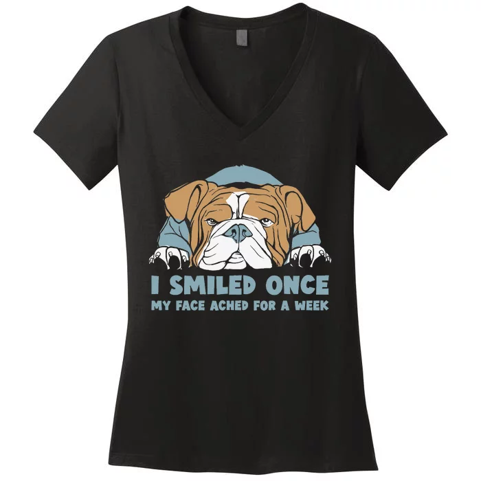 I smiled once my face ached for a week English Bulldog Women's V-Neck T-Shirt