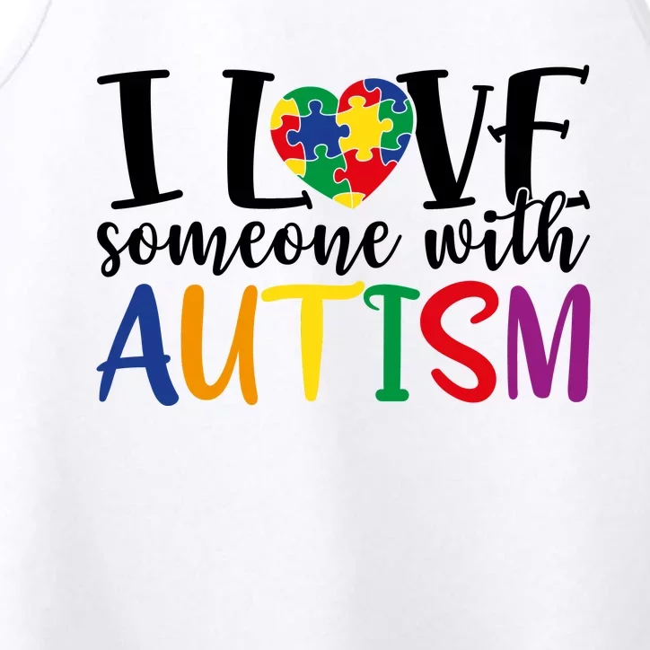 ILove Some One With Autism Performance Tank