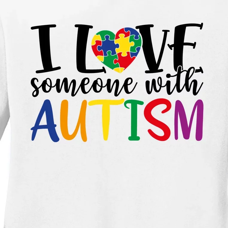 ILove Some One With Autism Ladies Long Sleeve Shirt