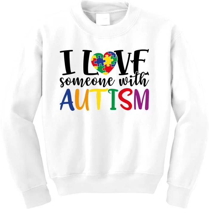 ILove Some One With Autism Kids Sweatshirt