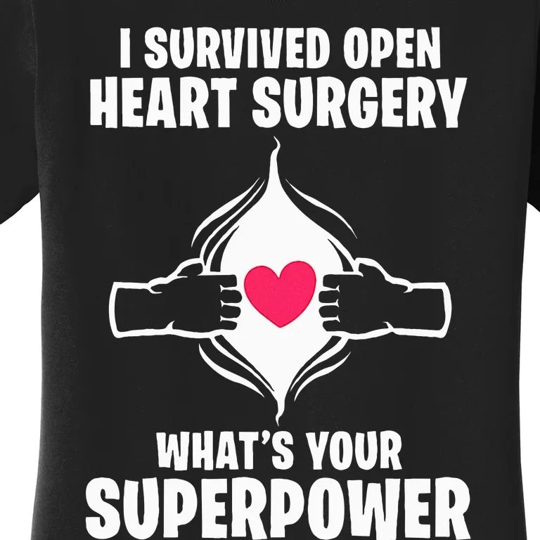 I Survived Open Heart Surgery Bypass Operation Recovery Women's T-Shirt