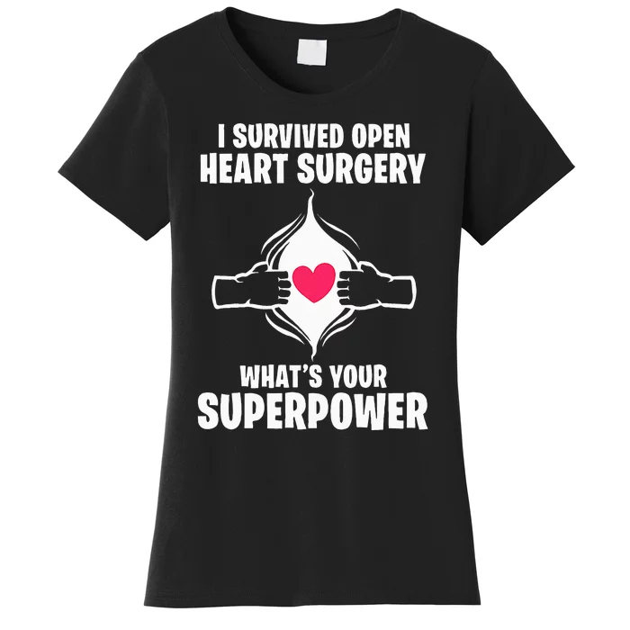 I Survived Open Heart Surgery Bypass Operation Recovery Women's T-Shirt