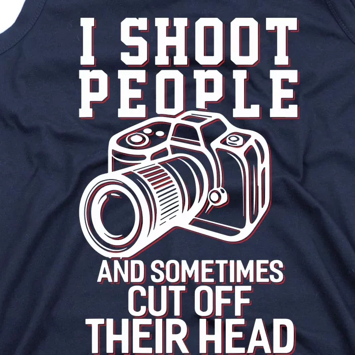 I Shoot People Funny Photography Gift Tank Top