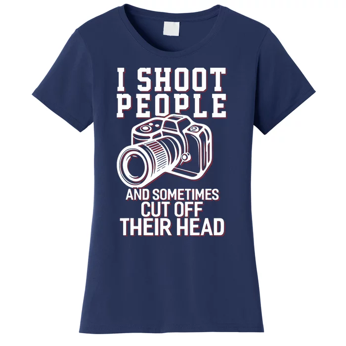 I Shoot People Funny Photography Gift Women's T-Shirt