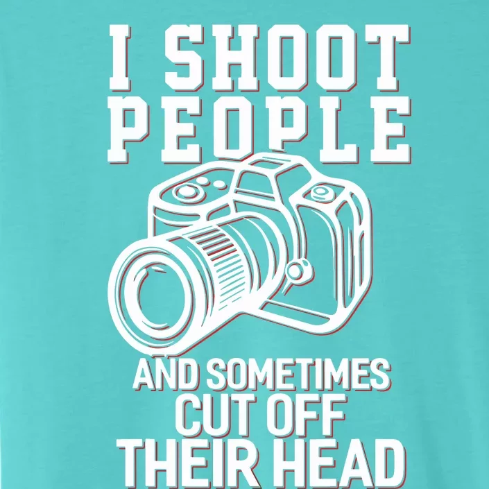 I Shoot People Funny Photography Gift ChromaSoft Performance T-Shirt