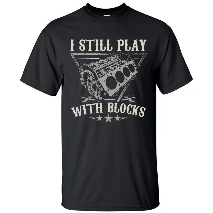 I Still Play With Blocks Racing Maintenance Vintage Tall T-Shirt