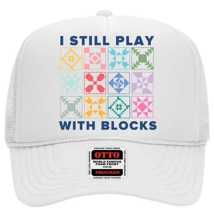 I Still Play With Blocks High Crown Mesh Trucker Hat