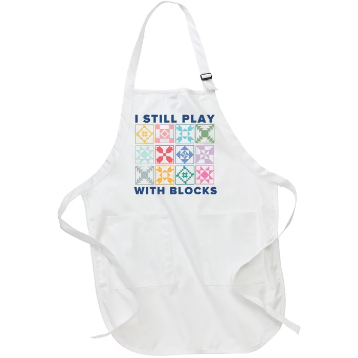 I Still Play With Blocks Full-Length Apron With Pocket